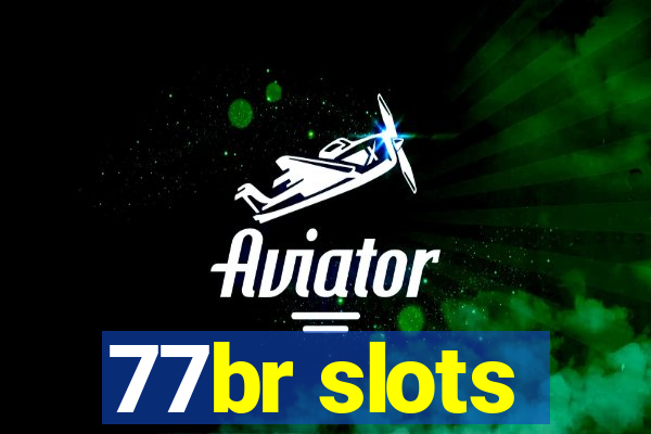 77br slots